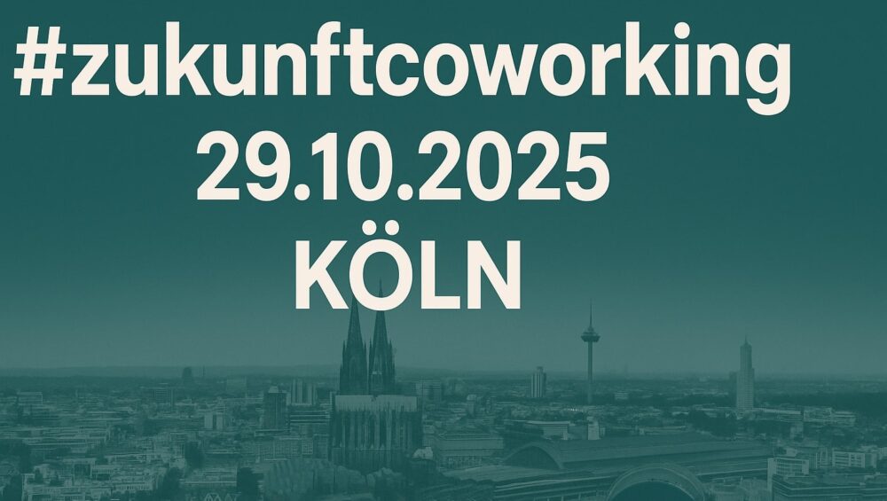 #zukunftcoworking 2025 in Köln ist Ihre Gelegenheit, nicht nur zuzuhören, sondern aktiv mitzugestalten