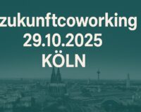 #zukunftcoworking 2025 in Köln ist Ihre Gelegenheit, nicht nur zuzuhören, sondern aktiv mitzugestalten
