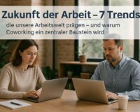 Entdecken Sie die 7 wichtigsten Trends der Zukunft der Arbeit – und warum Coworking als flexible, effiziente und nachhaltige Arbeitsform immer bedeutender wird.